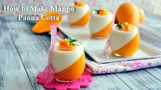 How to Make Mango Panna Cotta [upl. by Zoellick]