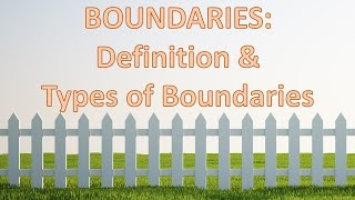 Boundaries Definition and Types of Boundaries [upl. by Anicart]