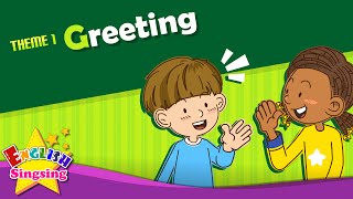 Theme 1 Greeting  Good morning Good bye  ESL Song amp Story  Learning English for Kids [upl. by Igig]