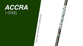 ACCRA i–STEEL  Iron Shaft Review amp Comparison [upl. by Nywde]