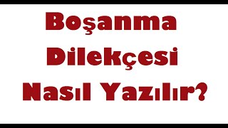 BOŞANMA DİLEKÇESİ NASIL YAZILIRBOŞANMA DİLEKÇE ÖRNEĞİ [upl. by Asselim]