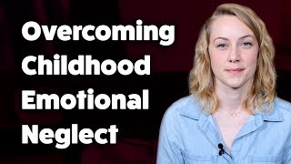 How to overcome Childhood Emotional Neglect  Kati Morton [upl. by Llenahc]