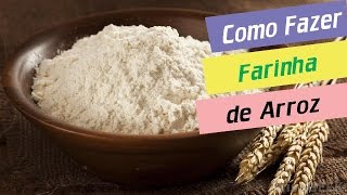 Como Fazer Farinha de Arroz Super Fácil [upl. by Allisirp129]