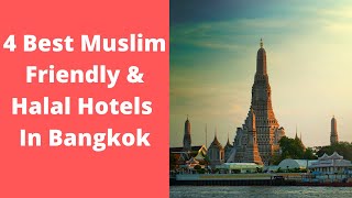 4 Best Muslim Friendly amp Halal Hotels in Bangkok [upl. by Sukcirdor610]