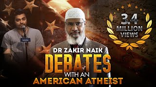 Dr Zakir Naik Debates with an American Atheist [upl. by Letniuq]