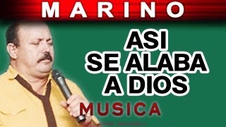 Marino  Asi Se Alaba A Dios musica [upl. by Kirsteni385]