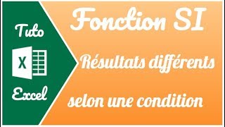 Fonction SI Renvoyer un résultat différent selon une condition sur Excel [upl. by Eiclehc104]