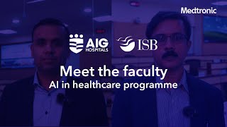 Meet The Faculty  AI in Healthcare Programme  Medtronic India [upl. by Cele]