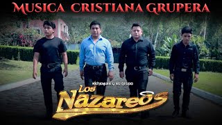 Musica Cristiana Grupera  Gracias Señor Nehemias y su Grupo Los Nazareos [upl. by Ronica675]