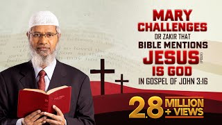 Mary Challenges Dr Zakir that Bible mentions Jesus pbuh is God in Gospel of John 316 [upl. by Arimihc]