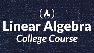 Linear Algebra  Full College Course [upl. by Ardnassela859]