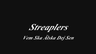 Streaplers  Vem Ska Älska Dig Sen [upl. by Suirada281]