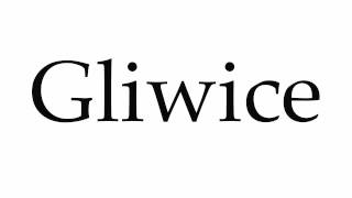 How to Pronounce Gliwice [upl. by Anica]