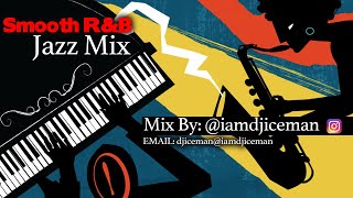 Smooth RampB Jazz Mix by Dj Iceman [upl. by Naynek]