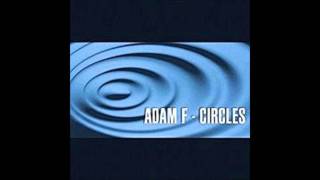 Adam F  Circles Album Edit [upl. by Giselbert617]