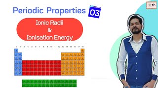 Periodic Table  Class 11 L3  Ionic radii  Ionisation Energy  Exceptions with Explaination [upl. by Alben]