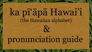 Hawaiian Alphabet amp Pronunciation Guide [upl. by Hatokad525]