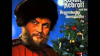 Festliche Weihnachten  Ivan Rebroff [upl. by Ferrigno773]