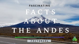 13 Fascinating Facts About The Andes Mountain [upl. by Vail]