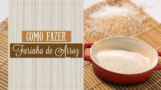 COMO FAZER FARINHA DE ARROZ Super Fácil  Dica 32 [upl. by Duj]