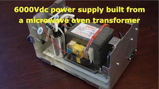 6000Vdc power supply built from a microwave oven transformer [upl. by Polivy670]