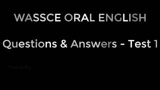 English oral exam likely WASSCE Question and Answers Test 1 [upl. by Alic]