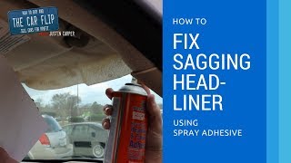 How To Fix Sagging Headliner using Spray Adhesive [upl. by Nylidnam]