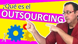 ✅💥 ¿Qué es el OUTSOURCING o Subcontratación  para que sirve tipos fases del proceso VENTAJAS 🤲 [upl. by Sousa]