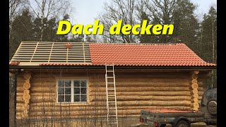 Dachdecken beim Blockhaus [upl. by Arytal]