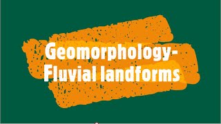 Geomorphology Fluvial landforms [upl. by Trout418]