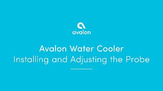 Avalon Water Cooler  Installing and Adjusting the Probe [upl. by Giana]