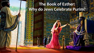 The Book of Esther Why do Jews Celebrate Purim [upl. by Sirronal]