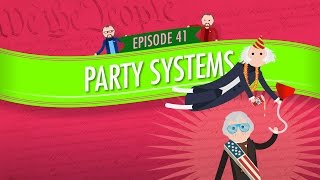 Party Systems Crash Course Government and Politics 41 [upl. by Carolyne484]