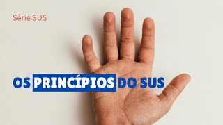 Os princípios do SUS [upl. by Merce]