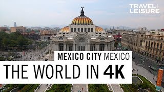 Mexico City Mexico  The World in 4K  Travel  Leisure [upl. by Jobi68]