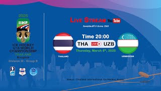 Thailand VS Uzbekistan  2025 IIHF Ice Hockey U18 World Championship Division III Group B [upl. by Annekahs]