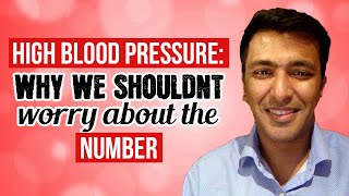 High Blood pressure Why we shouldnt worry about the number [upl. by Sral]