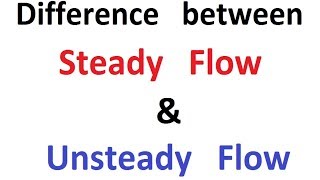 Difference between Steady Flow amp Unsteady Flow [upl. by Shien]