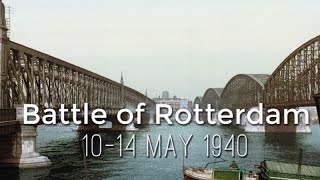 The Battle of Rotterdam  1940 [upl. by Aiem646]