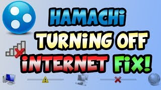 Hamachi Turning Off Internet Connection Fix Ethernet amp Wireless Fix [upl. by Norri]