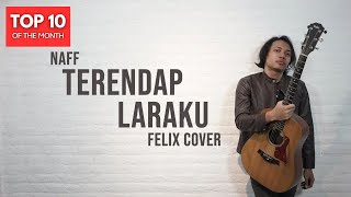 Naff  Terendap Laraku Felix Cover [upl. by Osborne]