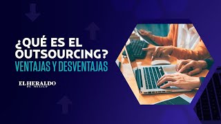 TeLoExplicamos  Outsourcing Qué es cómo funciona ventajas y desventajas [upl. by Nevear]