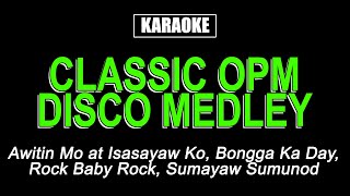 Karaoke  Classic OPM Disco Medley [upl. by Acimad]