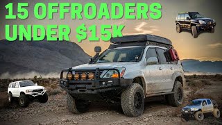 15 Budget Overland Vehicles that DONT SUCK Budget Offroad Trucks [upl. by Loux]