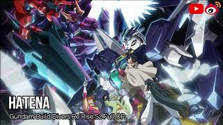 Hatena  Full OP  Gundam Build Divers ReRise Season 2 gundam [upl. by Brucie]