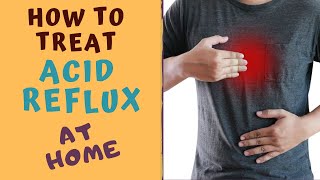 How to treat ACID REFLUX AT HOME  HEARTBURN TREATMENTGERD [upl. by Jermaine]