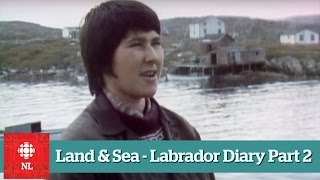 Land amp Sea  Labrador Diary  Part 2 [upl. by Atnoled553]