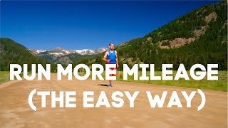 3 Easy Ways to Run Higher Mileage [upl. by Samtsirhc]