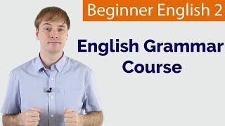 Basic English  Grammar Course For Beginners  38 Lessons [upl. by Yrannav405]