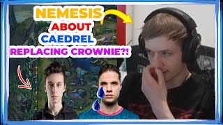 Nemesis About CAEDREL REPLACING CROWNIE in NLC Playoffs 🤔 [upl. by Minni]